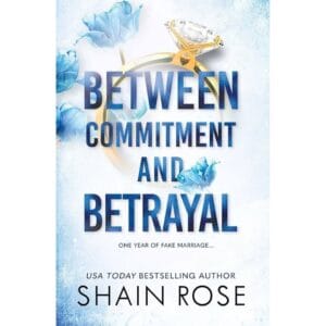 Between Commitment and Betrayal: An Arranged Marriage Romance (Hardy Billionaires) by Shain Rose