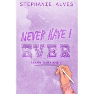 Never Have I Ever - A College Romance Book (Campus Games 1) by Stephanie Alves