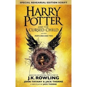 Harry Potter and the Cursed Child - Parts One and Two: The Official Playscript of the Original West End Production by J.K. Rowling , Jack Thorne & John Tiffany